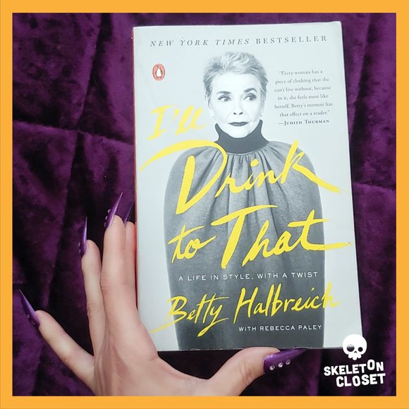 Bergdorf Goodman Other - I'll Drink to That Betty Halbreich Bergdorf Goodman autobiography